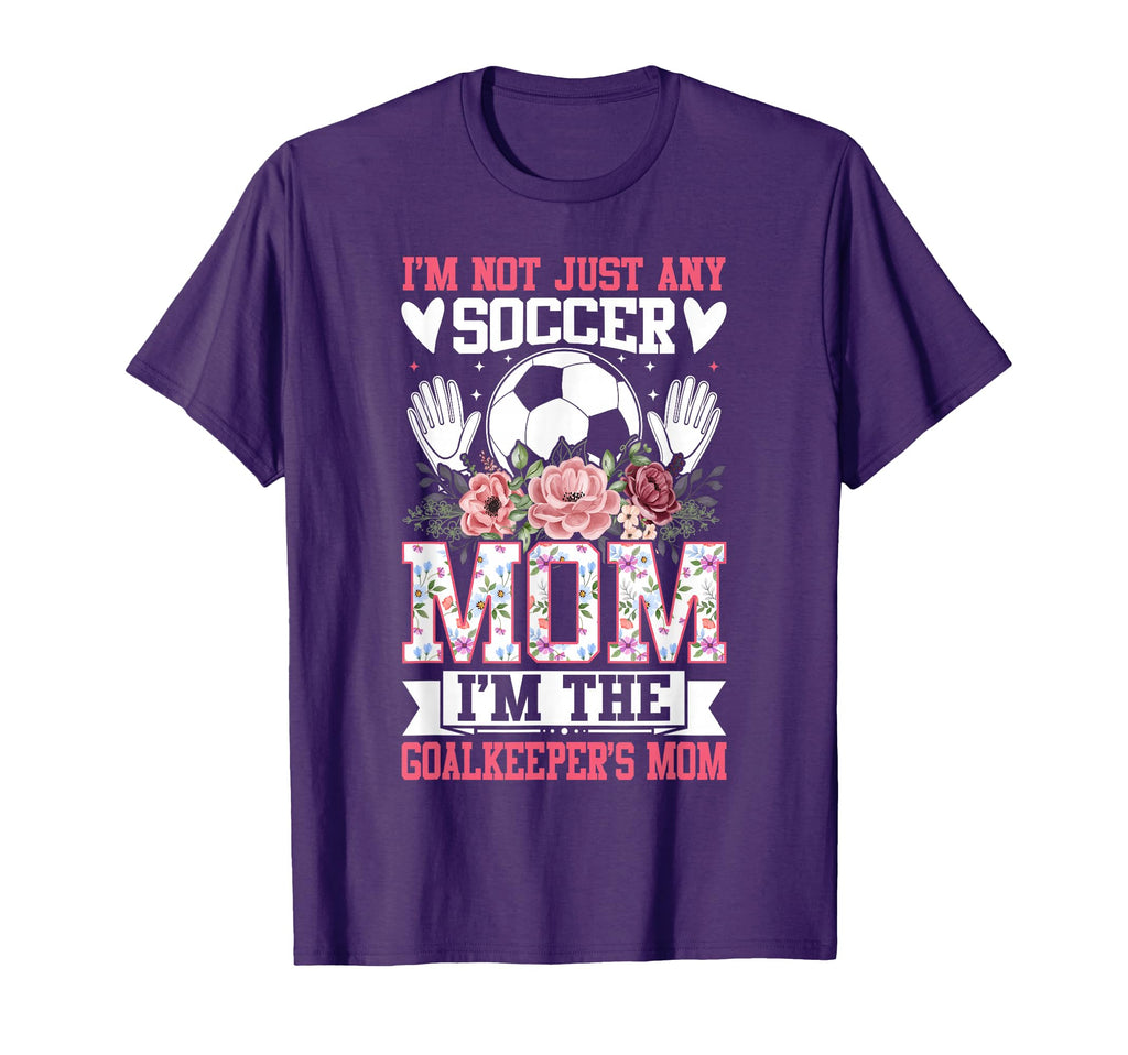 Funny Im Not Just Any Soccer Mom Im T-Shirt - Trendy Graphic Unisex