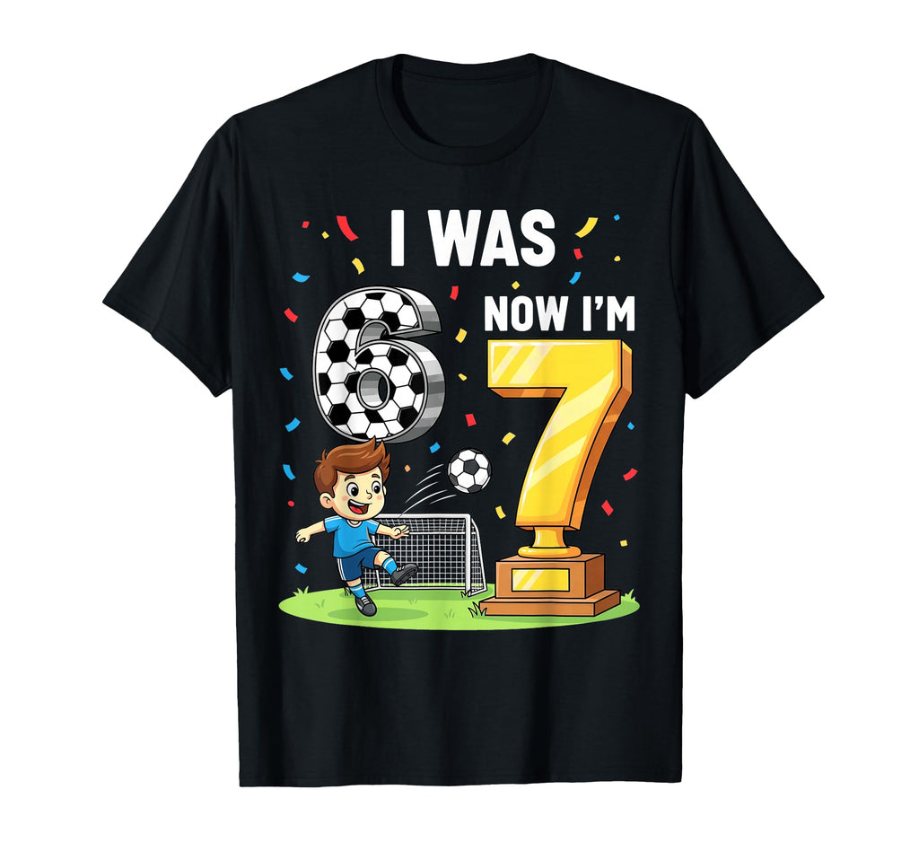 I Was 6 Now Im 7 Years Old Soccer 6 7 T-Shirt - Graphic Print Men Women
