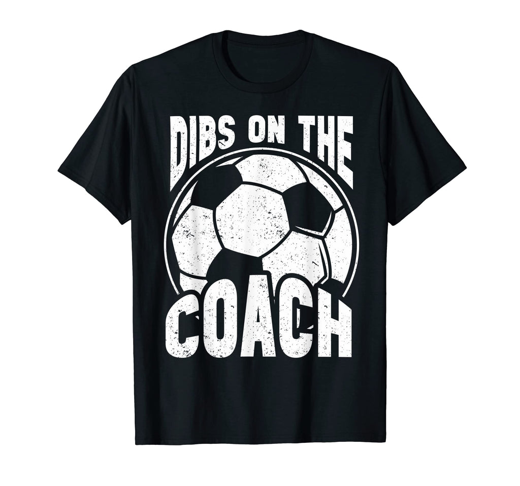 Dibs Soccer Coach Dibs Coach Soccer T-Shirt - Graphic Print Unisex