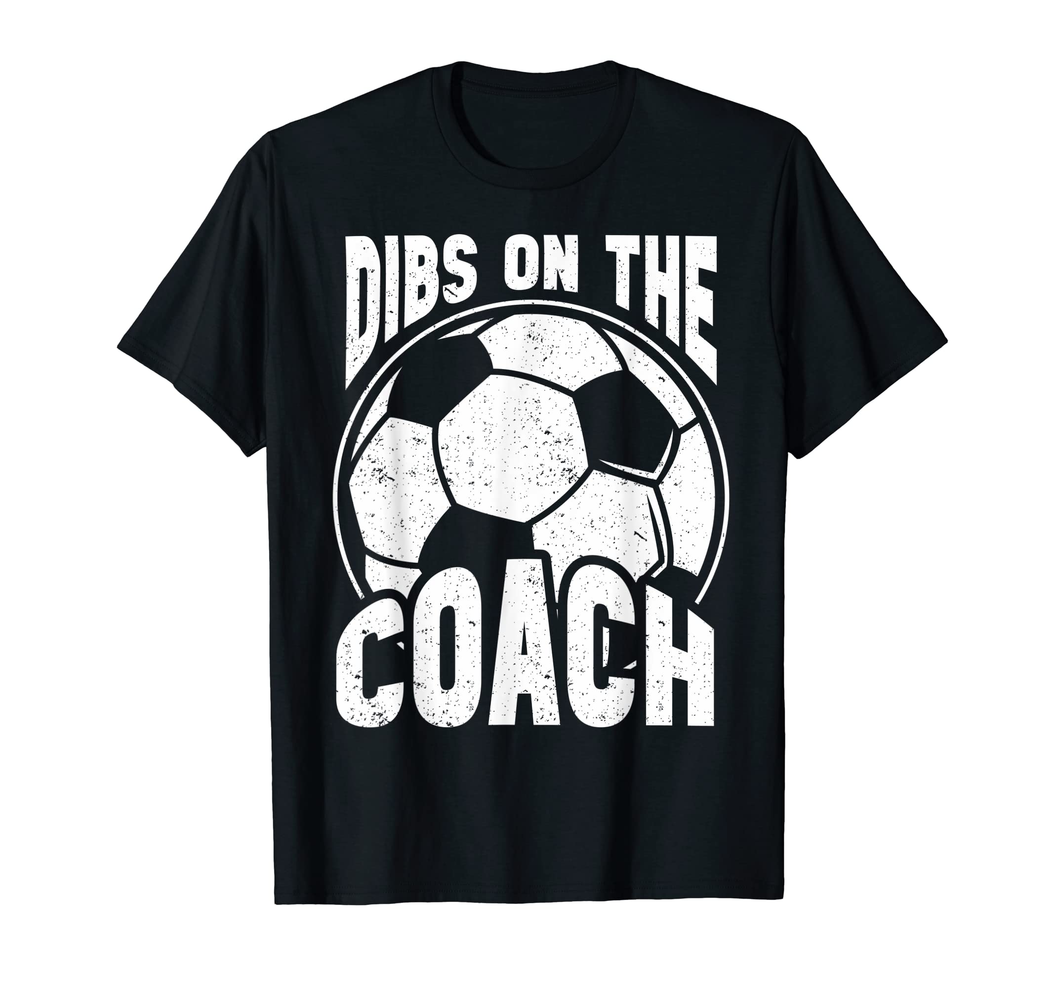 Dibs Soccer Coach Dibs Coach Soccer T-Shirt - Graphic Print Unisex