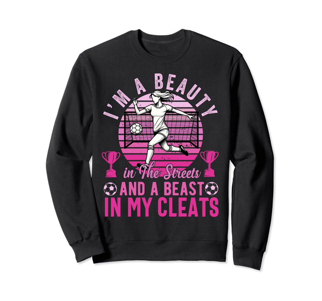 Im Beauty Streets Soccer Daughter Sweatshirt - Fun Novelty Design Unisex