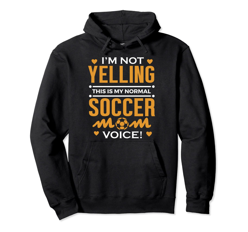 Soccer Mom Shirts Im Not Yelling Funny Hoodie - Graphic Print Unisex