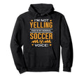 Soccer Mom Shirts Im Not Yelling Funny Hoodie - Graphic Print Unisex