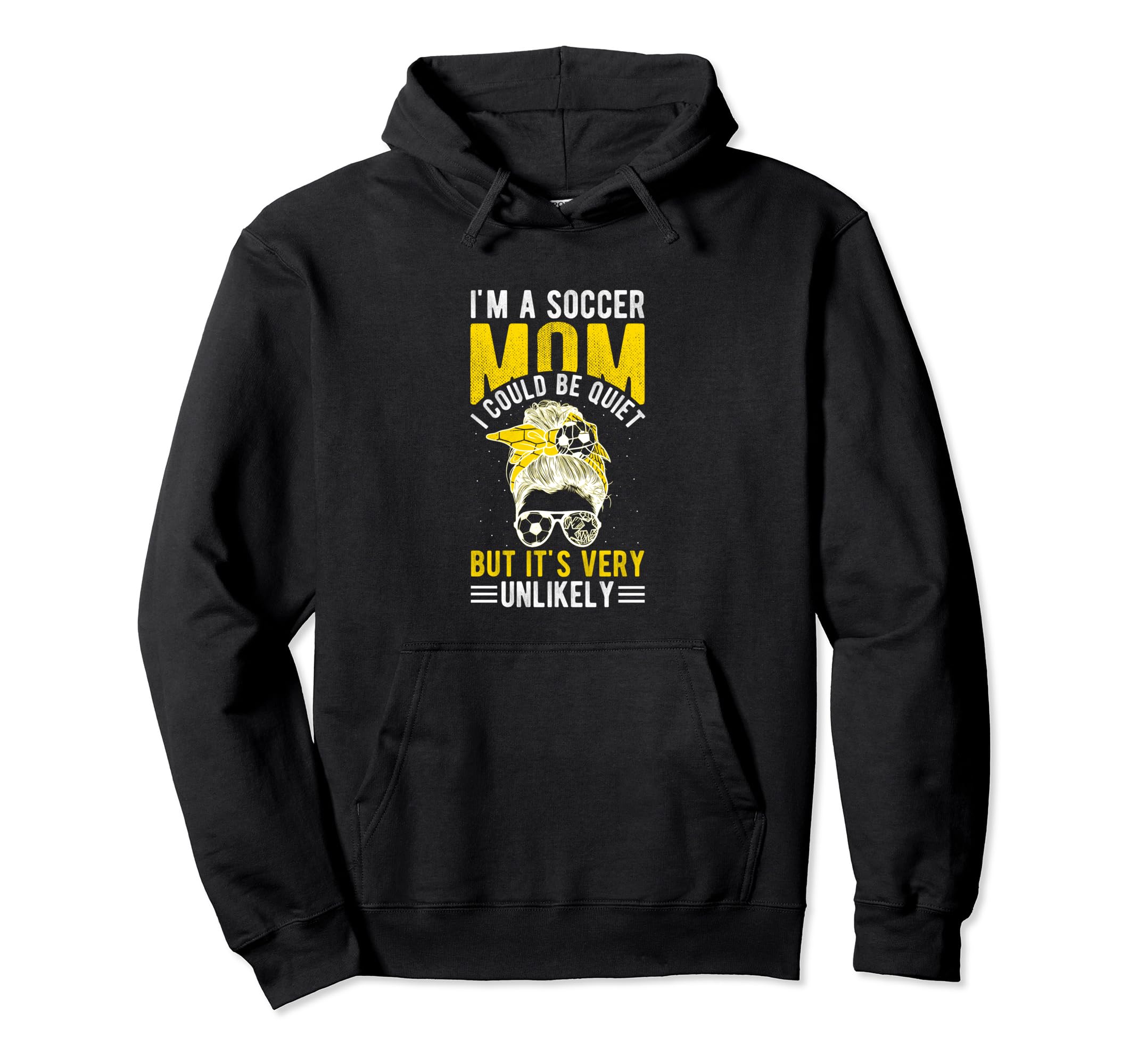 Im Soccer Football Mom I Could Be Quiet Hoodie - Graphic Print for Adults