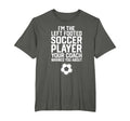 Funny Soccer Ball Goalie Im Left Footed T-Shirt - Aesthetic Graphic Unisex