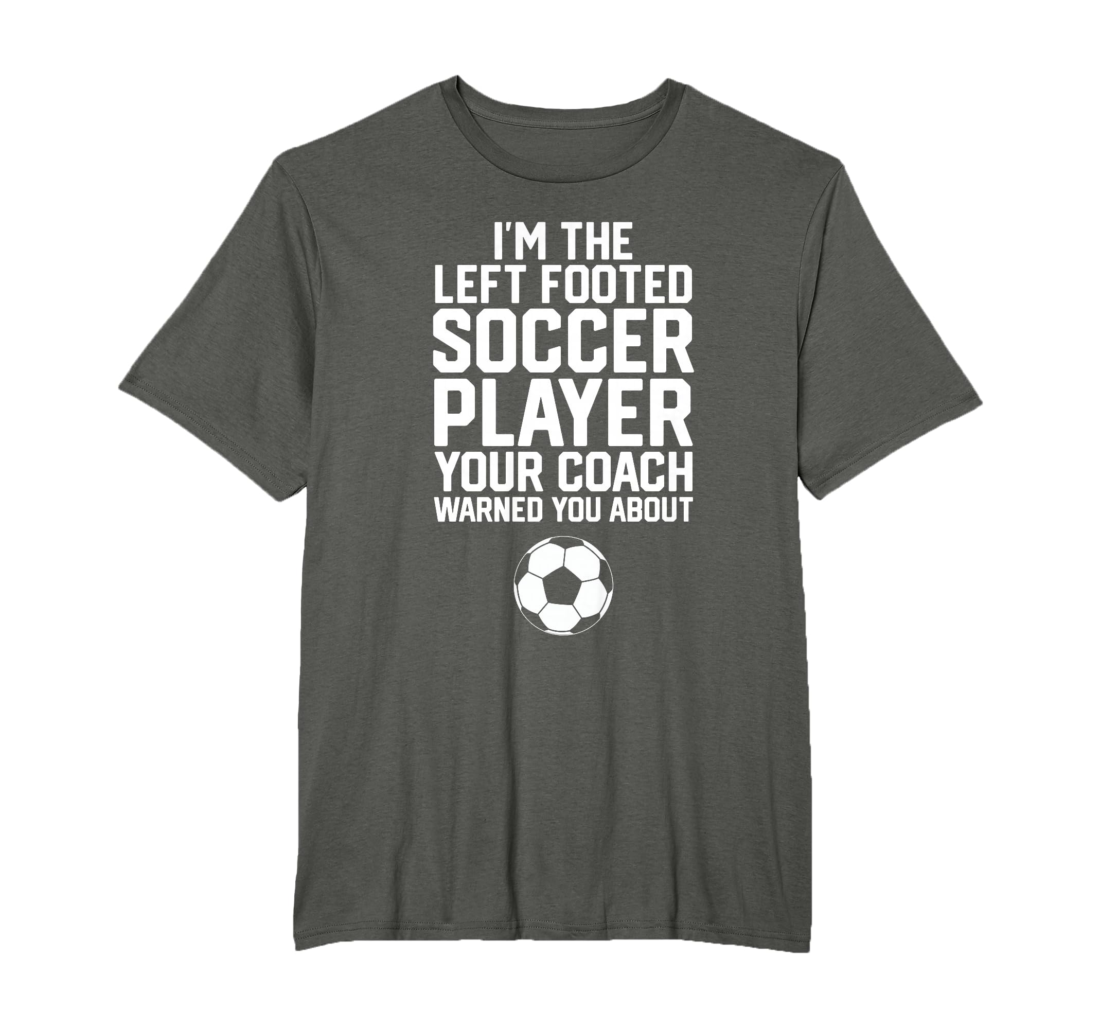 Funny Soccer Ball Goalie Im Left Footed T-Shirt - Aesthetic Graphic Unisex