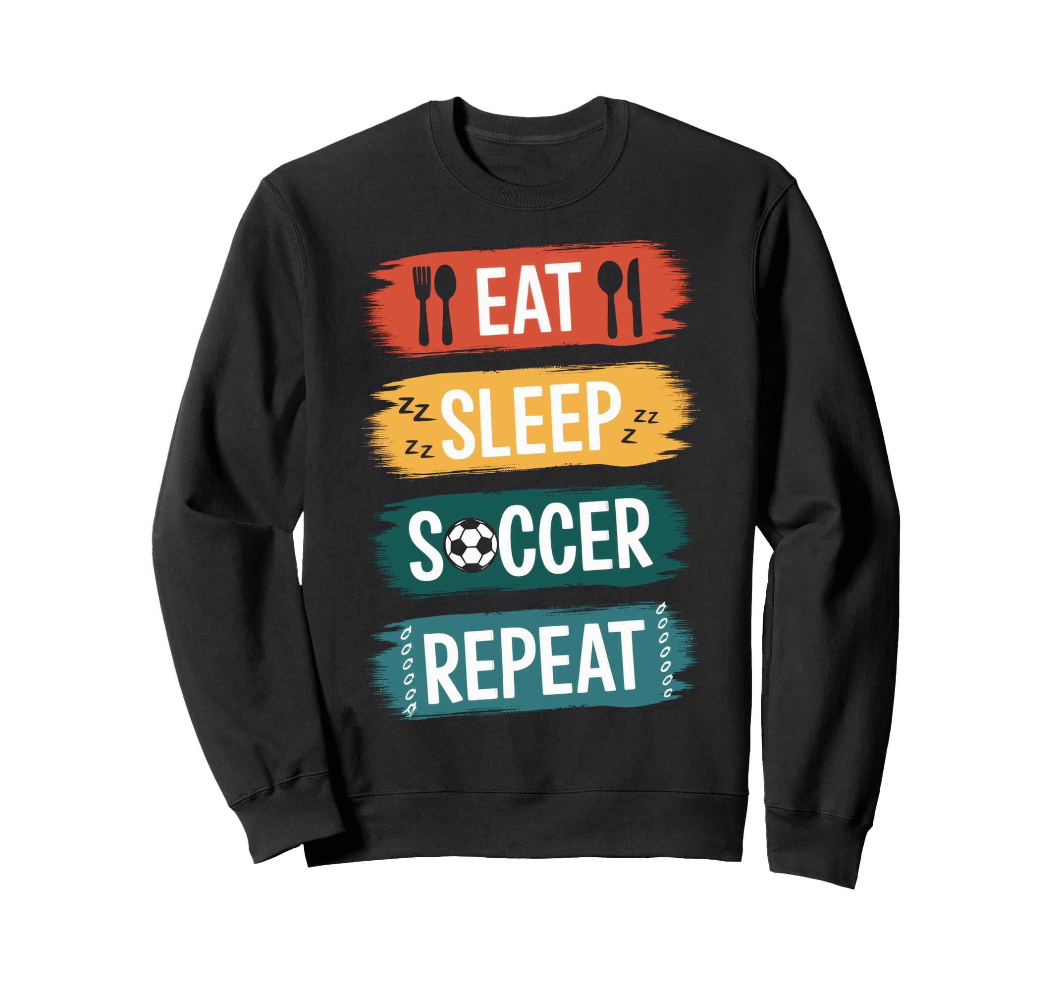 Eat Sleep Soccer Repeat Soccer Lovers Sweatshirt - Custom Art Print Unisex