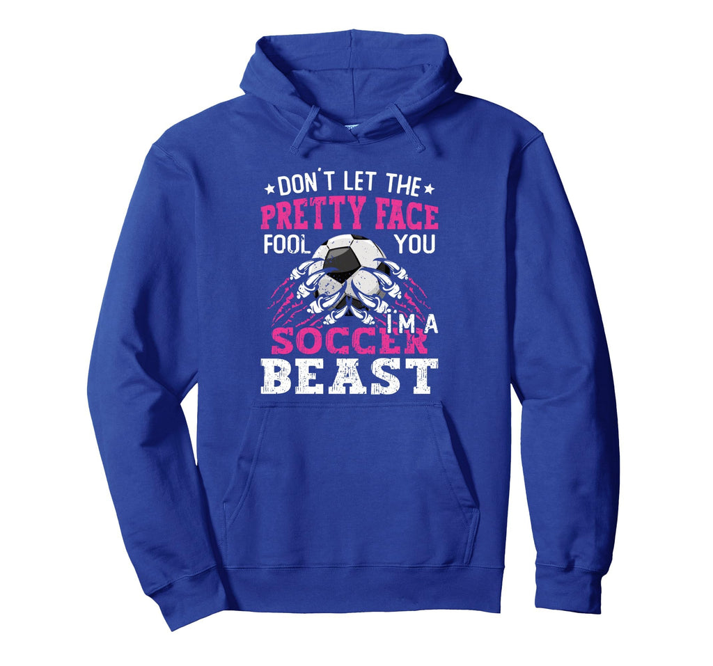 Dont Let Pretty Face Fool You Soccer Hoodie - Graphic Print Men Women