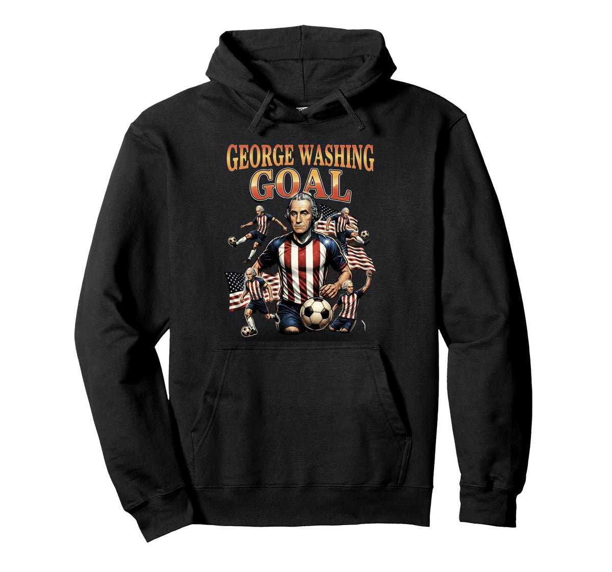 George Washing Goal Funny George Washington Hoodie - Unique Graphic Unisex