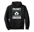 You Dont Scare Me I Coach Soccer Funny Hoodie - Graphic Print Men Women