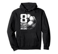 8Th Birthday Soccer Player Football 8 Hoodie - Unique Graphic for Adults