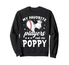 My Favorite Players Call Me Poppy Sweatshirt - Graphic Print for Adults