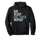 Eat Sleep Hat Trick Repeat Soccer Football Hoodie - Novelty Apparel Unisex