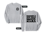 Somebodys Loud Mouth Soccer Mama Sweatshirt - Streetwear Style Unisex