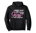 I Play Like Soccer Coach Trainer Hoodie - Casual Everyday Wear for Adults