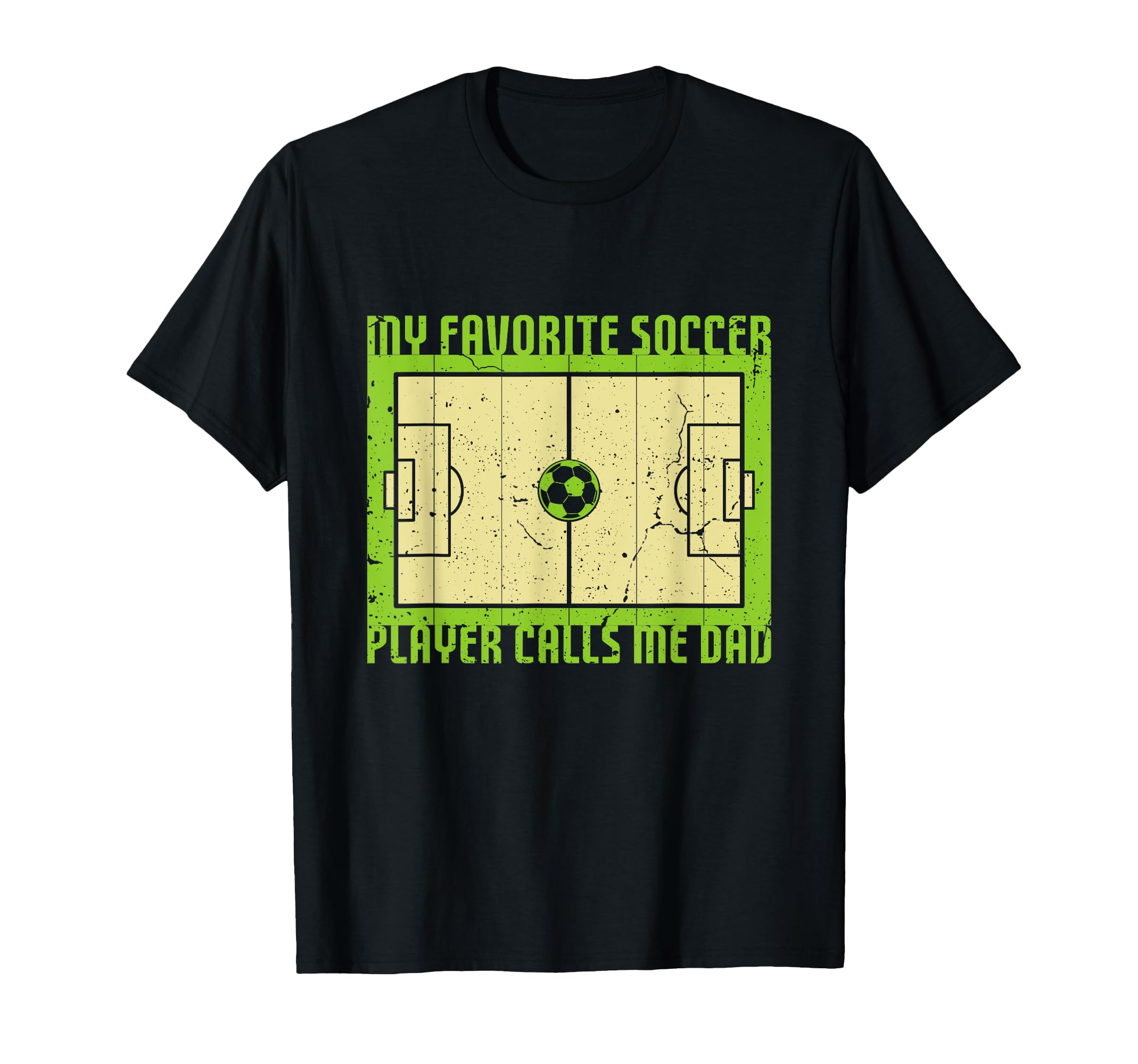 My Favorite Soccer Player Calls Me Dad T-Shirt - Novelty Apparel for Adults