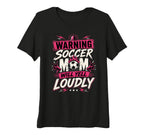 Womens Warning This Soccer Mom Will Yell T-Shirt - Graphic Print Men Women