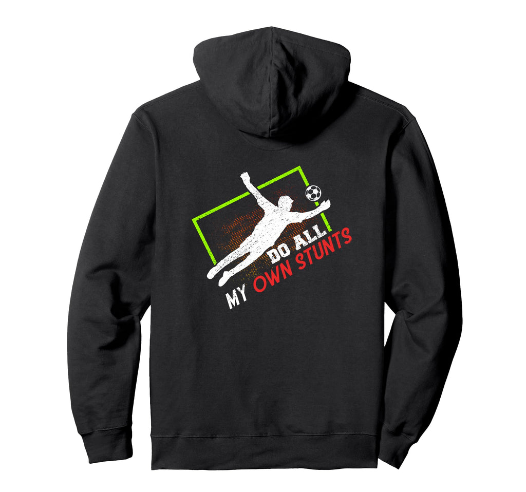Do All My Own Stunts Outfit Soccer Hoodie - Casual Everyday Wear Men Women