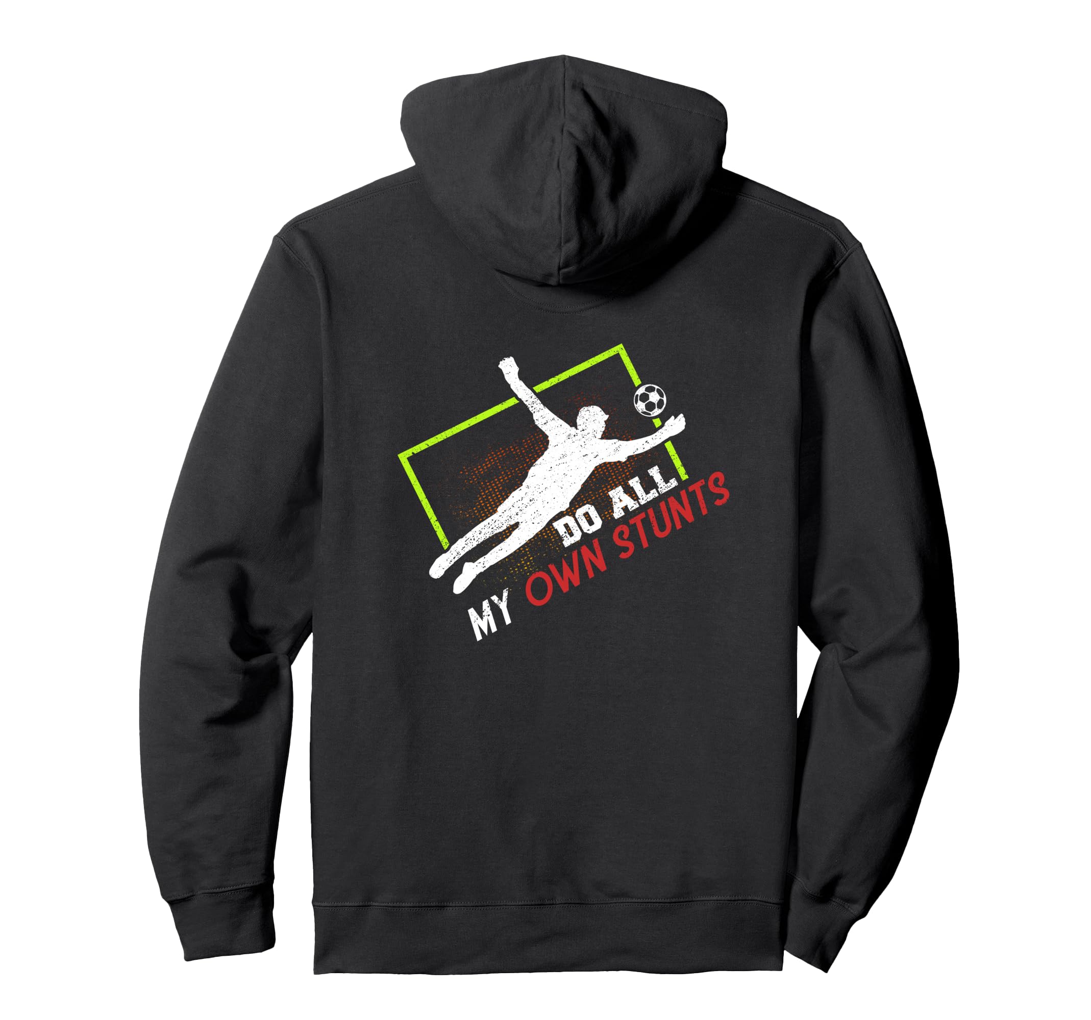 Do All My Own Stunts Outfit Soccer Hoodie - Casual Everyday Wear Men Women