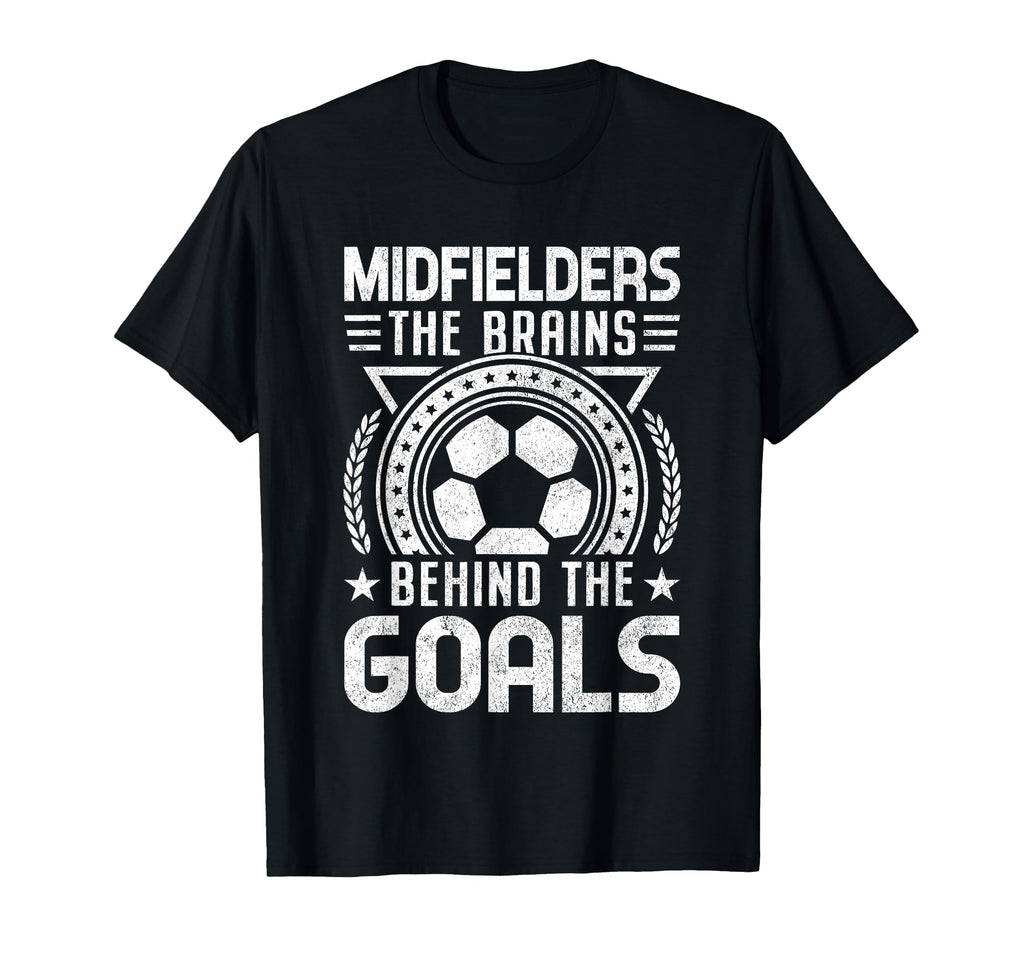 Midfielders Brains Behind Goals T-Shirt - Aesthetic Graphic for Adults