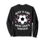 Just Who Loves Soccer Funny Sayings Sweatshirt - Novelty Apparel Unisex