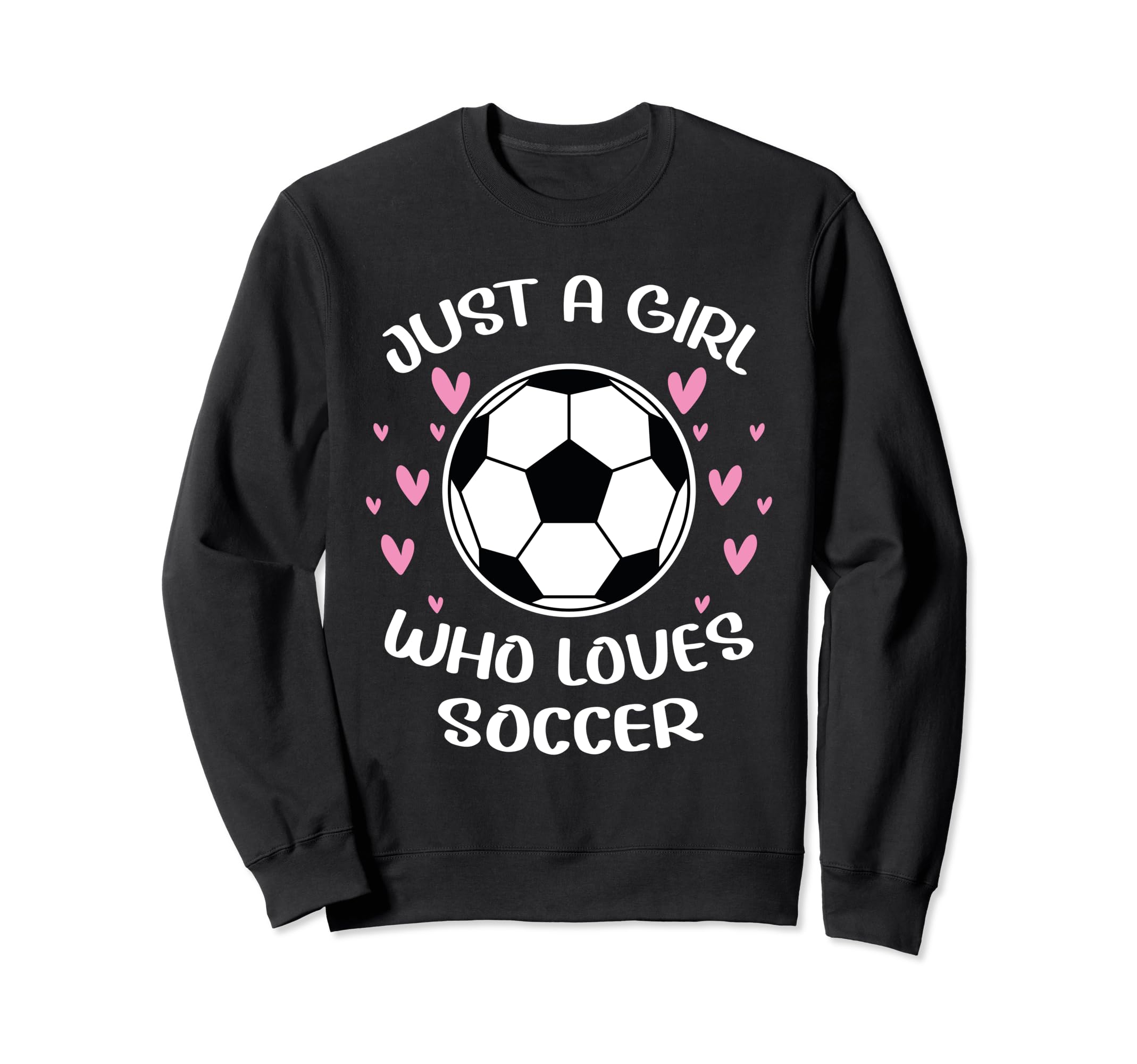 Just Who Loves Soccer Funny Sayings Sweatshirt - Novelty Apparel Unisex