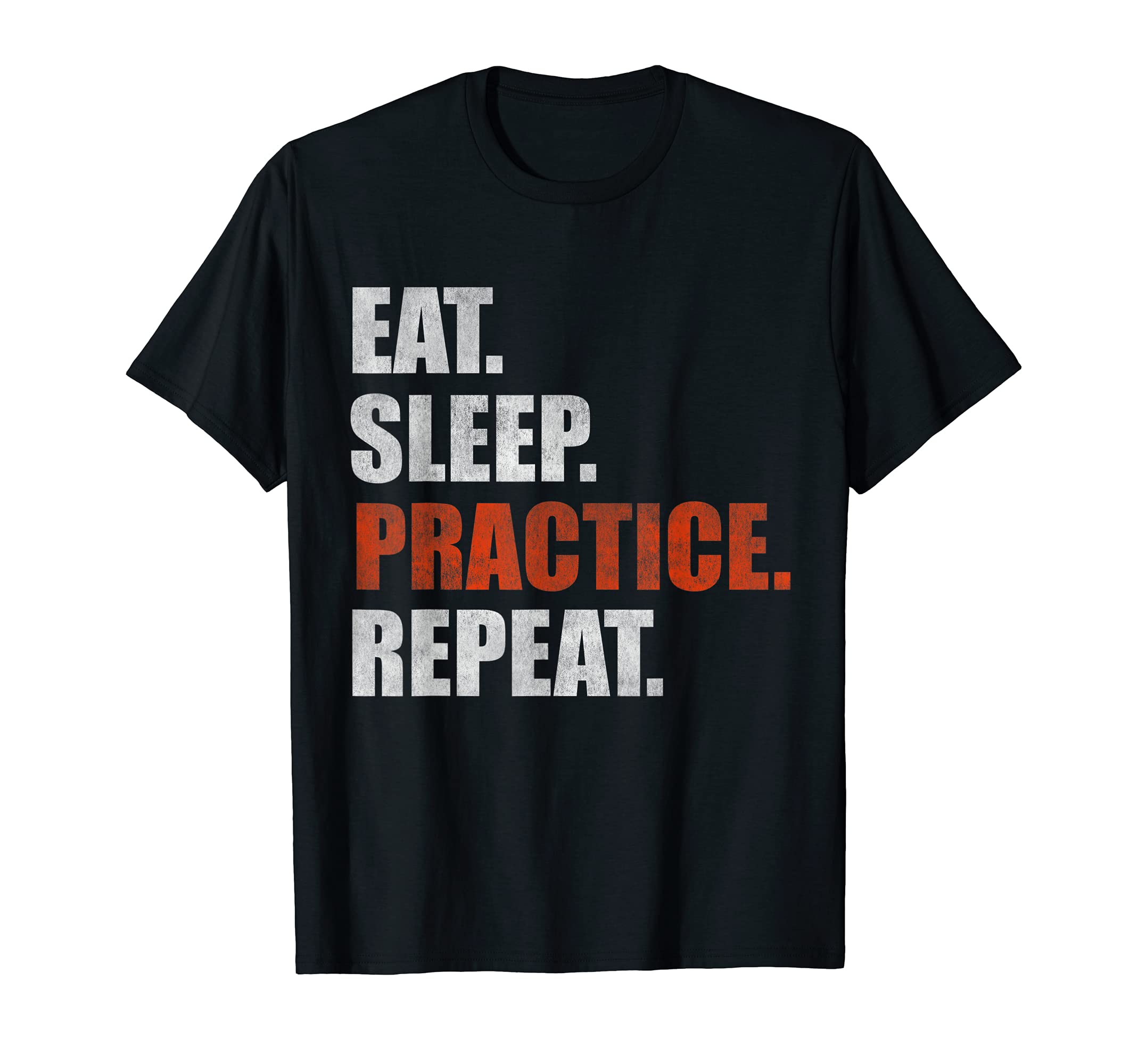 Eat Sleep Practice Repeat T-Shirt - Trendy Graphic Men Women