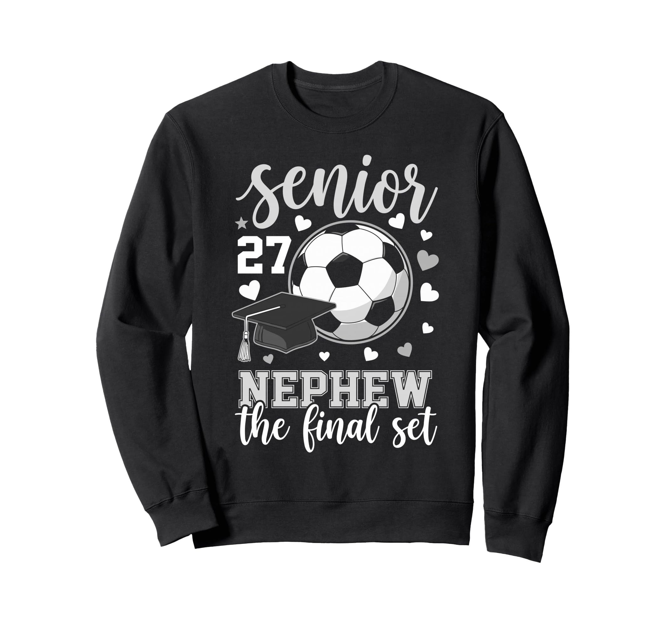 Soccer Senior 2027 Nephew Final Set Sweatshirt - Unique Graphic for Adults