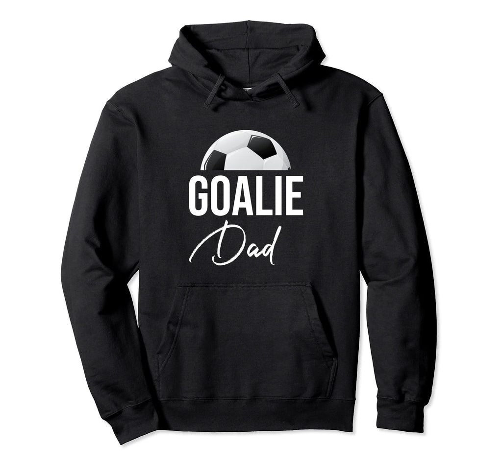 Soccer Goalie Dad Goalkeeper Funny Hoodie - Aesthetic Graphic for Adults