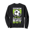 Godmom Birthday Soccer Player Bday Sweatshirt - Custom Art Print Unisex