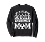 Soccer Mom My Favorite Soccer Player Sweatshirt - Minimalist Print Unisex
