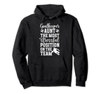 Funny Soccer Goalkeeper Aunt Soccer Hoodie - Aesthetic Graphic Unisex