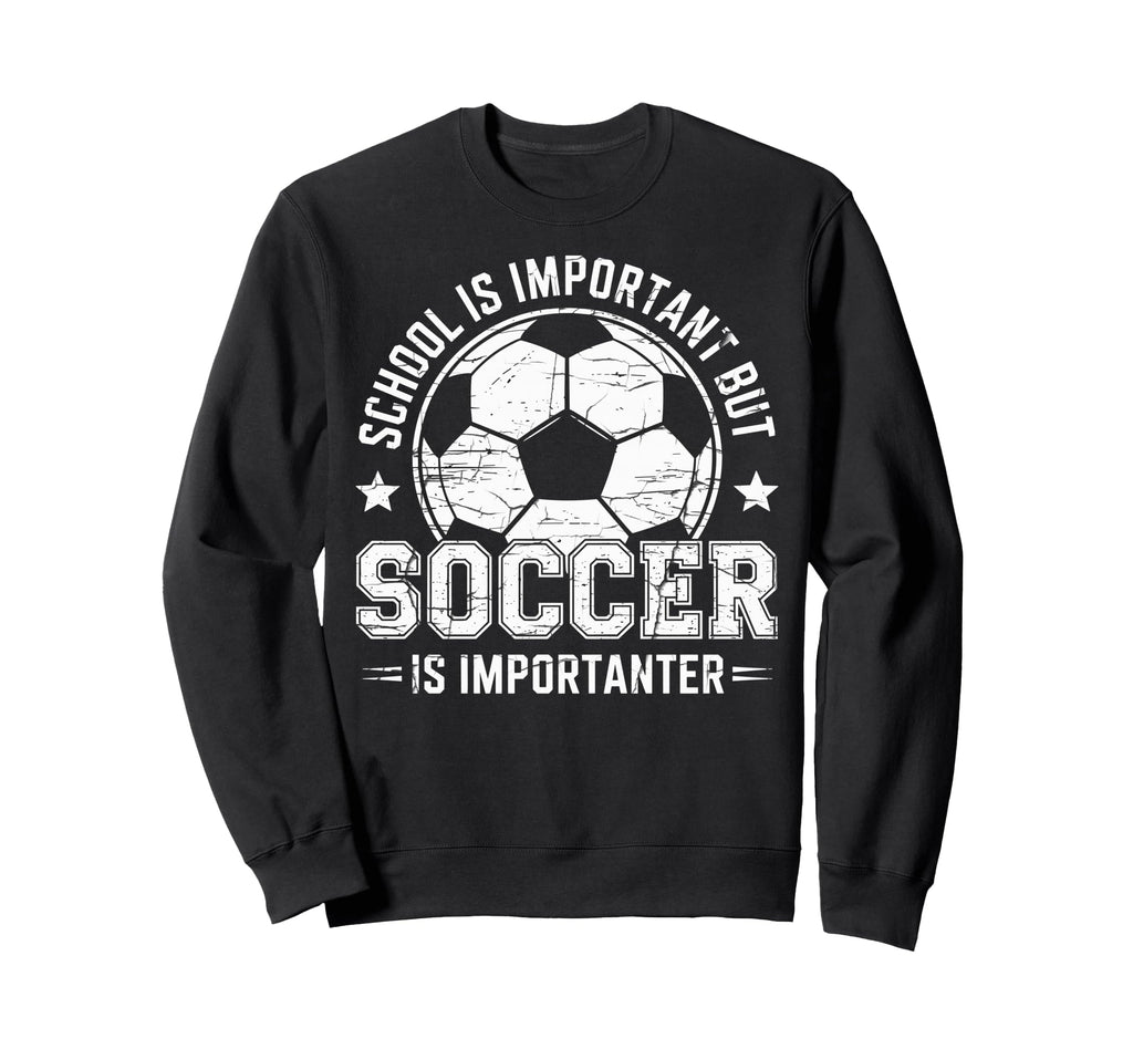 School Is Important But Soccer Sweatshirt - Aesthetic Graphic for Adults