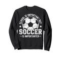 School Is Important But Soccer Sweatshirt - Aesthetic Graphic for Adults
