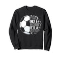 Soccer Funny Its Not Only Hobby Its Sweatshirt - Novelty Apparel Men Women