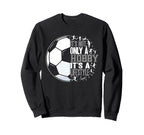 Soccer Funny Its Not Only Hobby Its Sweatshirt - Novelty Apparel Men Women