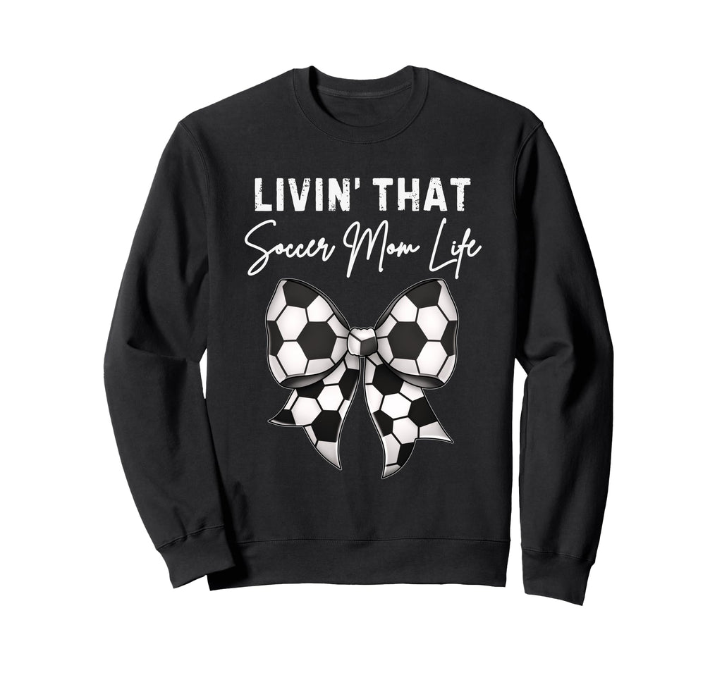 Living That Soccer Mom Life Sweatshirt - Streetwear Style for Adults