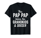 Pap Pap Loves Soccer Grandkids T-Shirt - Fun Novelty Design for Adults
