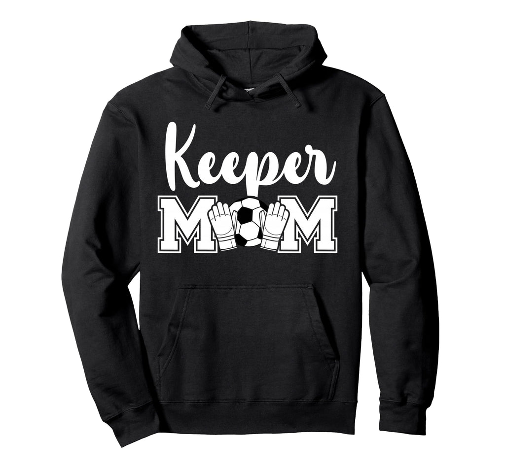Soccer Keeper Mom Soccer Goalie Hoodie - Fun Novelty Design for Adults