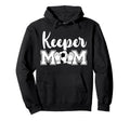 Soccer Keeper Mom Soccer Goalie Hoodie - Fun Novelty Design for Adults