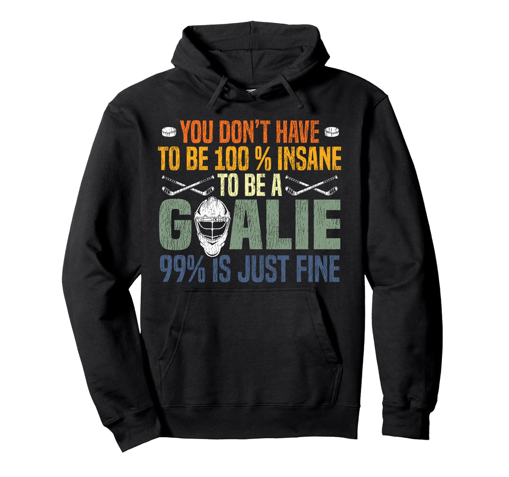 Ice Hockey Goalie Goalkeeper You Dont Hoodie - Trendy Graphic for Adults
