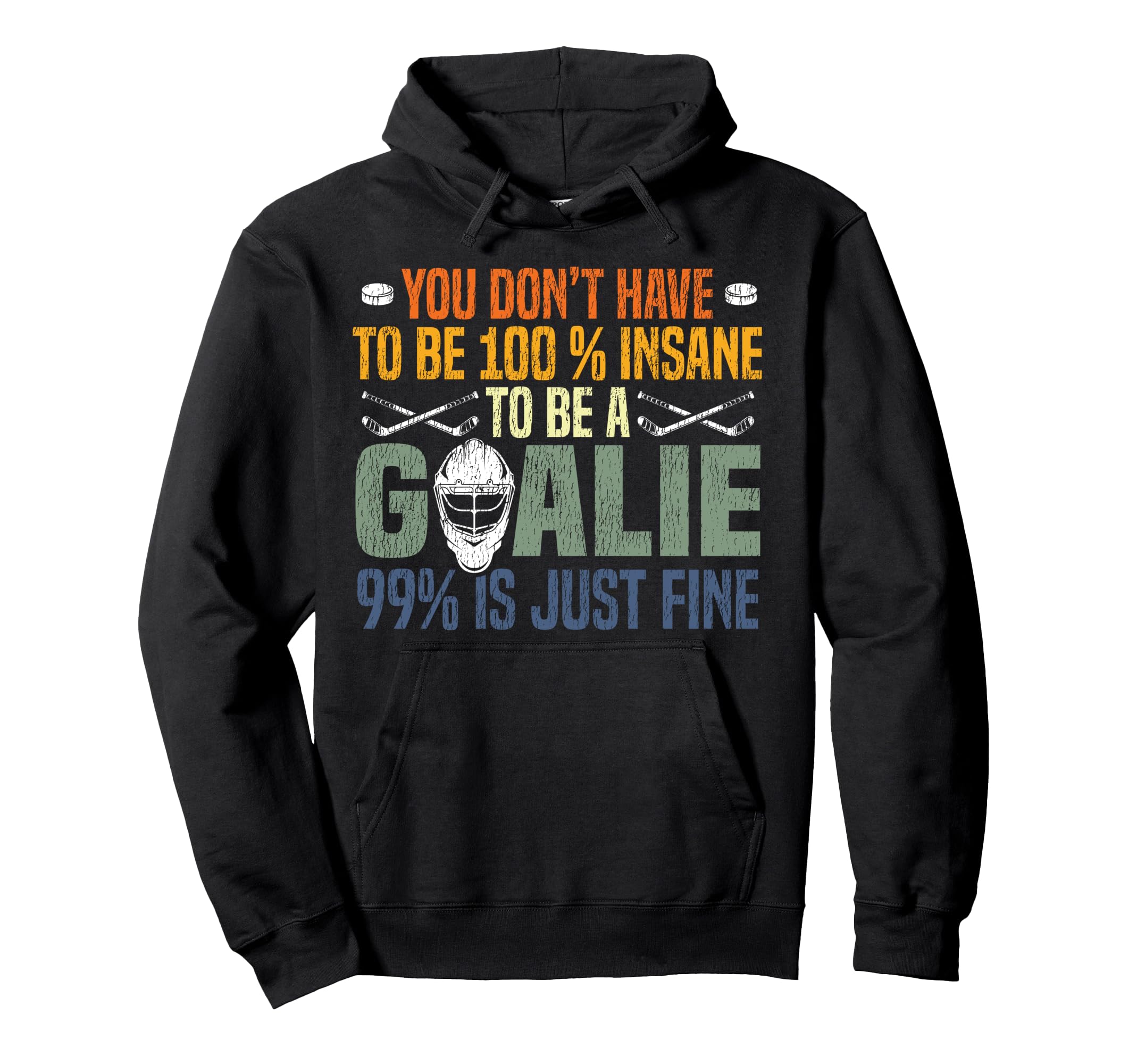 Ice Hockey Goalie Goalkeeper You Dont Hoodie - Trendy Graphic for Adults