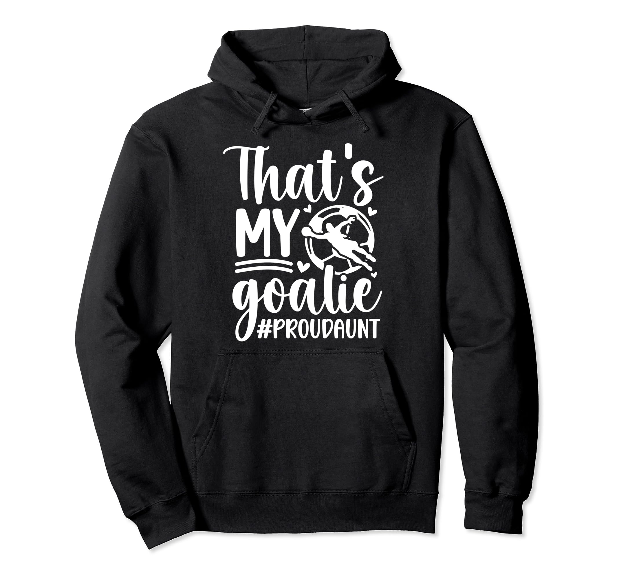 Proud Soccer Goalkeeper Aunt Soccer Goalie Hoodie - Graphic Print Unisex