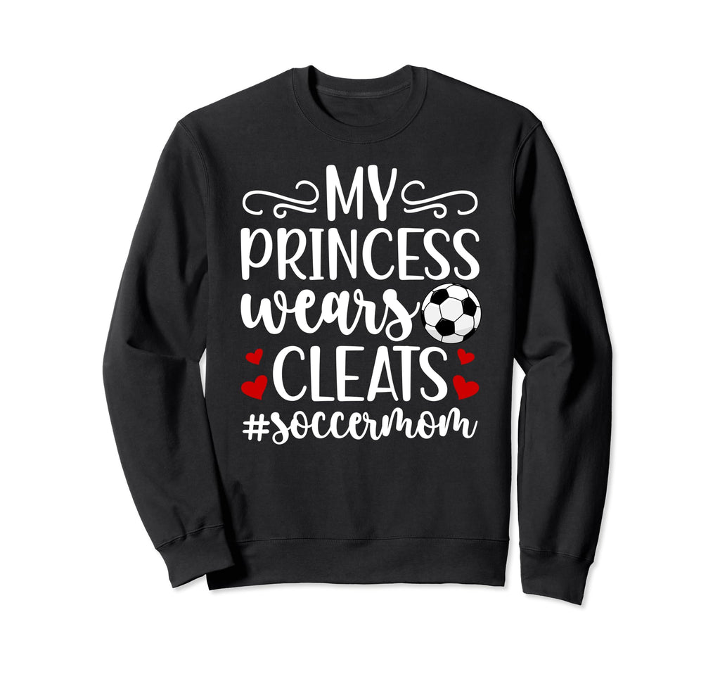 My Princess Wears Cleats Soccer Sweatshirt - Streetwear Style for Adults