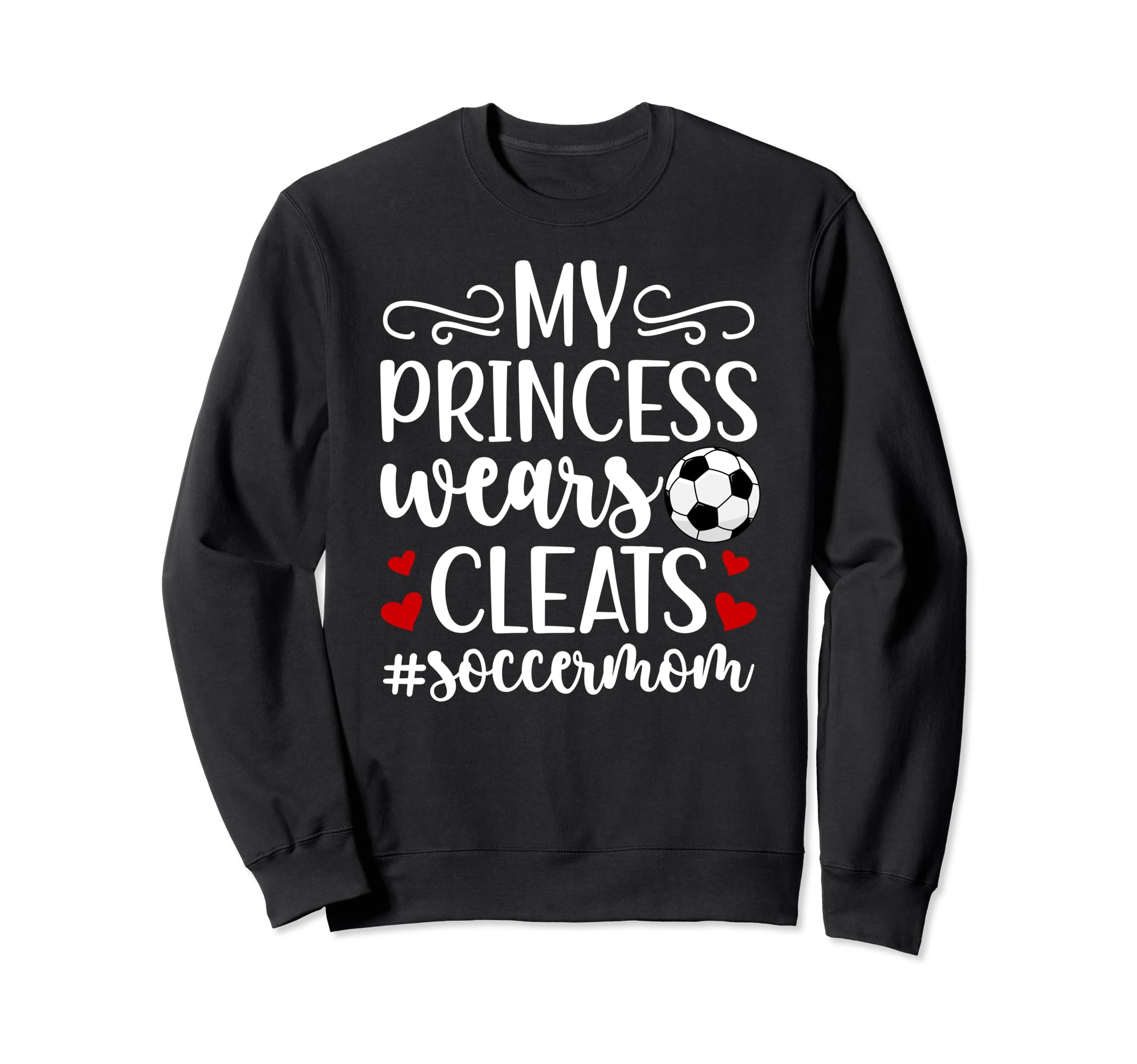 My Princess Wears Cleats Soccer Sweatshirt - Streetwear Style for Adults