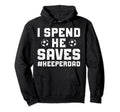 I Spend He Saves Soccer Keeper Dad Hoodie - Streetwear Style Men Women