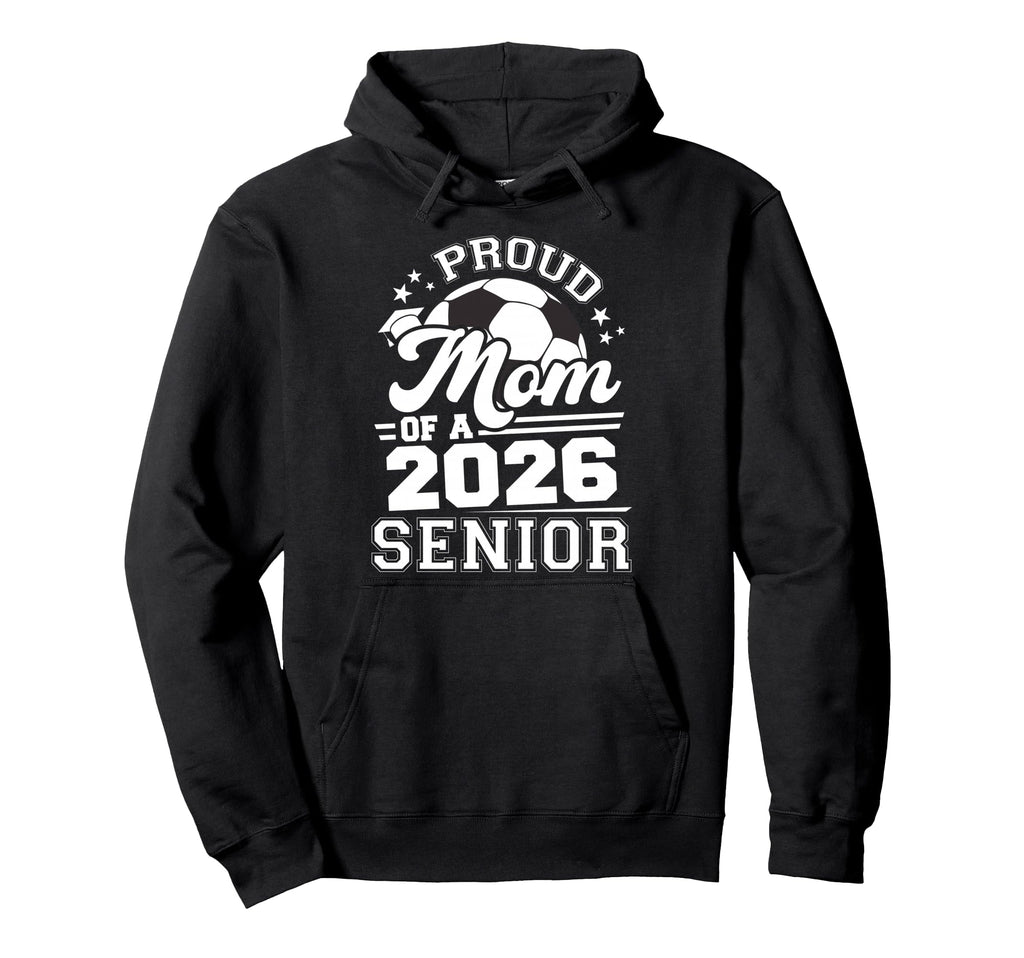 Proud Mom 2026 Senior Soccer Hoodie - Casual Everyday Wear for Adults