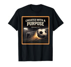 Christian Soccer Created Purpose T-Shirt - Trendy Graphic Men Women