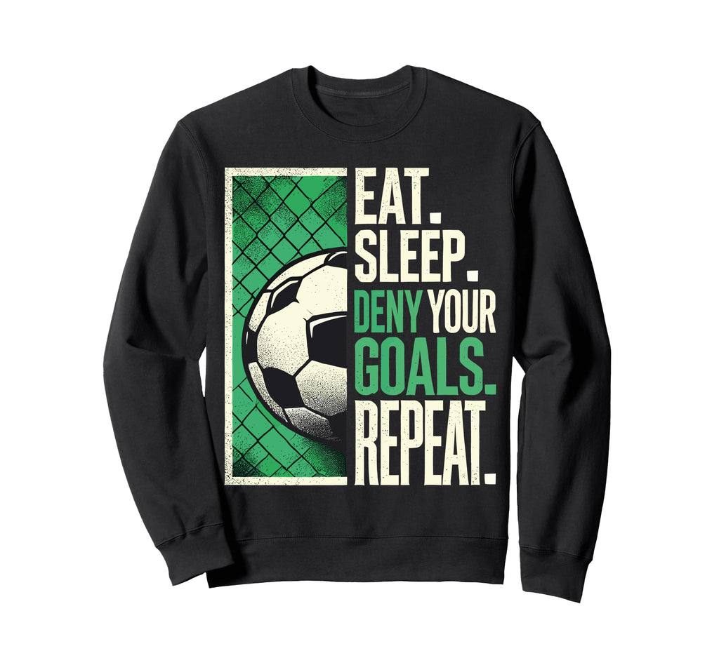 Soccer Gifts Goalies Eat Sleep Sweatshirt - Streetwear Style for Adults