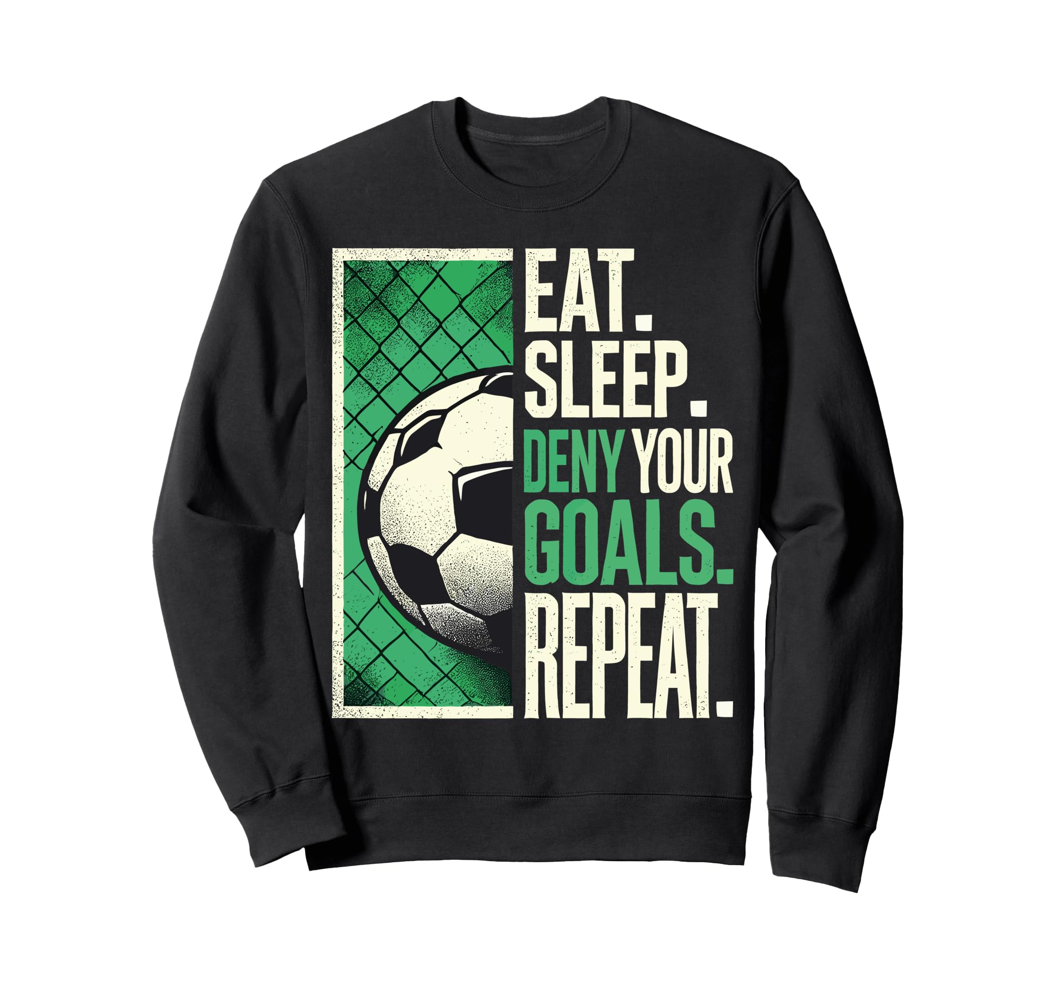 Soccer Gifts Goalies Eat Sleep Sweatshirt - Streetwear Style for Adults